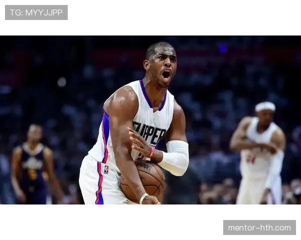 克里斯·保罗挡拆组织效率提升显著助快船拉开比分差距